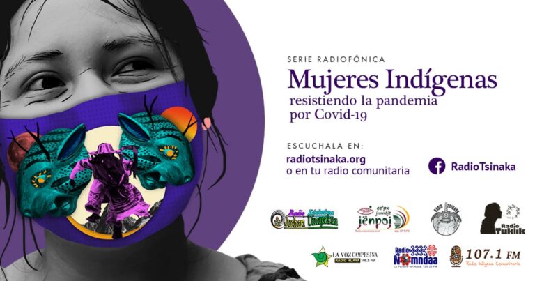 Serie Radiofónica: Mujeres Indígenas resistiendo la pandemia por Covid-19